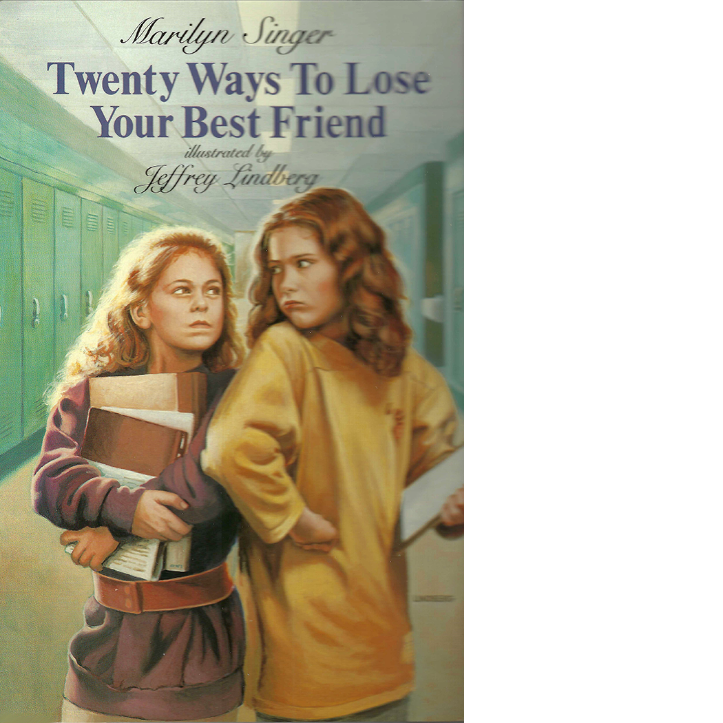 Twenty Ways to Lose Your Best Friend